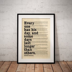 Everyone Has His Day Quote Print - Winston Churchill Quotes - Prime Minister Speech - Unframed