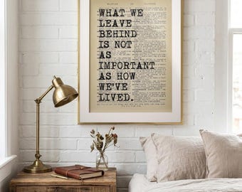 Dictionary Page Quote Print - "What we leave behind..." - Custom Unframed Art