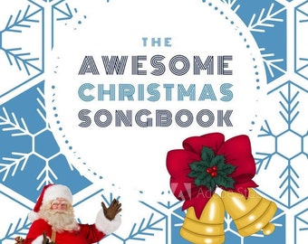 Christmas Carol And Songbook. Piano Vocal Guitar. Carol Singing. Teaching resource. The Awesome Christmas Songbook.10 Christmas Bangers