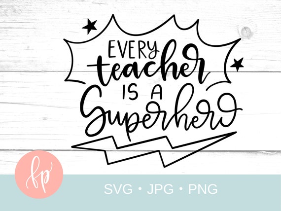 Download Every Teacher Is A Superhero Svg Hand Lettered Cut File Etsy