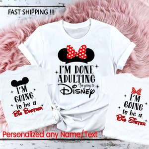 Ich bin fertig zum Erwachsene, ich gehe nach Disney, es ist mein Geburtstags-Shirt, Disney inspiriert, ich werde eine große Schwester sein, Disney Familien Reise Shirts D54