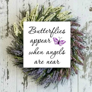 Butterflies appear when angels are near SVG - Loving Memory SVG - Angel Quote svg -Sympathy svg -Bereavement svg - Loss of a loved one svg