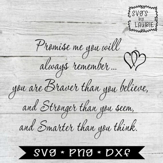 Free Free 282 You Are Braver Than You Believe Quote Svg SVG PNG EPS DXF File