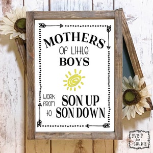 Mothers of little boys work from Son up to Son down SVG - Mom SVG - Children SVG - Family svg - Kids svg - Mom Quote svg