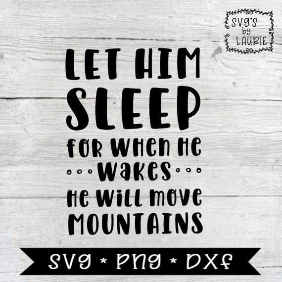 Download Let Him Sleep Svg Baby Boy Svg Nursery Svg Miracle Svg Etsy
