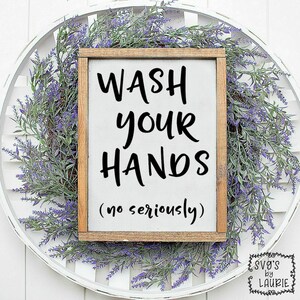Wash your hands  SVG - Bathroom SVG - Selfie SVG - Funny Bathroom svg - Inspirational svg - Friends svg - Bathroom Humor - Selfie