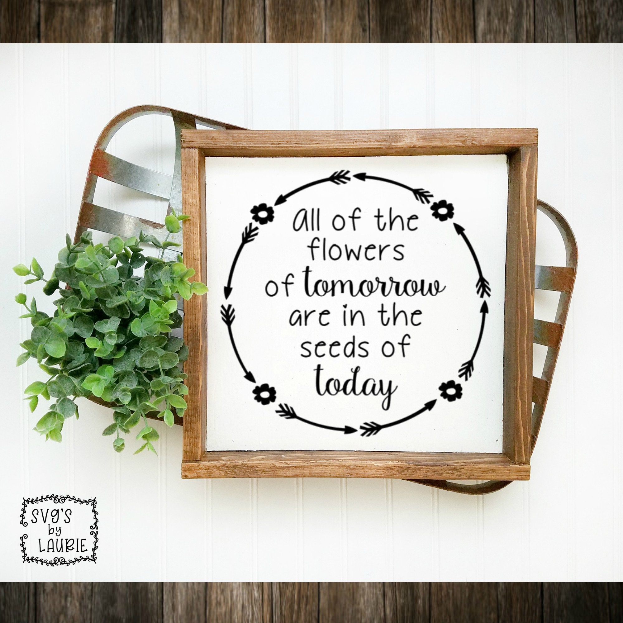 Seeds of Today SVG Flowers of Tomorrow Svg garden SVG Etsy