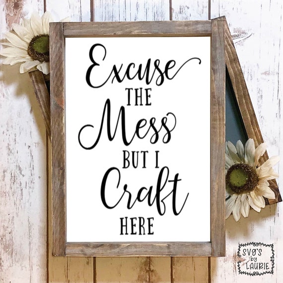 Crafting Quote SVG, Crafters Saying, It's A Mess, I Craft Here
