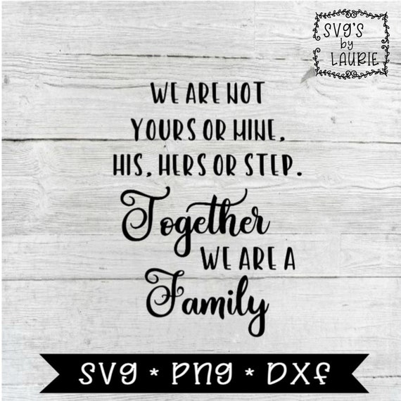 Download Together We Are A Family Svg Our Story Svg Family Svg Etsy