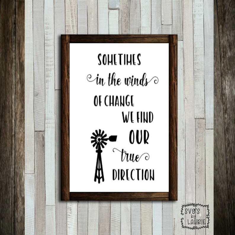 Sometimes In The Winds Of Change We Find Our True Direction Etsy