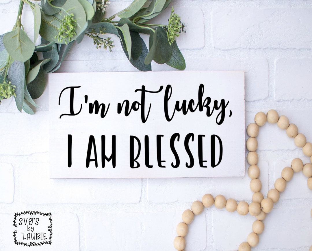 I'm Not Lucky I Am Blessed SVG - Family SVG - Adoption SVG - Blessed ...