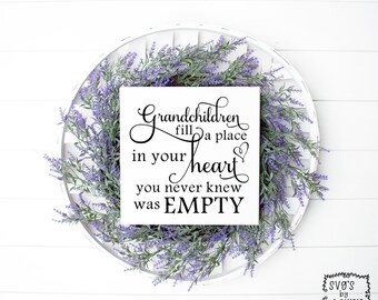 Grandchildren fill a place in hearts SVG -Grandparents SVG -Grandmas House SVG -Grandkids svg-New Grandma svg -Grandchildren svg -Family svg
