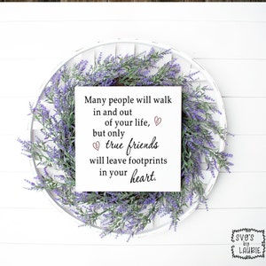 True Friends will leave footprints in your heart  SVG / Digital Cut File / Friends SVG / Footprints SVG / Family svg / Inspirational svg