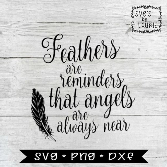 Free Free Feathers Appear When Angels Are Near Svg Free 102 SVG PNG EPS DXF File