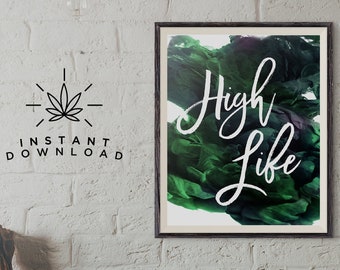 High Life Wall Art, Cannabis Wall Decor, Weed Art Poster, Marijuana Smoke Art, Cannabis Art Prints, Typography Home Decor, Instant Download
