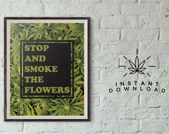 Stop and Smoke the Flowers Cannabis Wall Art, Stoner Decorations, Cannabis Art, Stoner Wall Decor. Stoner Room Decor, Marijuana Art Gift