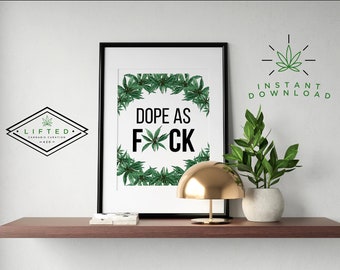 Dope As Fuck Stoner Wall Art Print, Marijuana Leaves Wall Art Print Poster, Cannabis Inspired Poster, Instant Download, Stoner Gift for Him