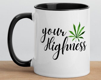 Your Highness Stoner Gift for Her, Stoner Mom Gift, Marijuana Enthusiast, Coffee Mug, Coffee Mug, Birthday Gift, Cannabis Essential