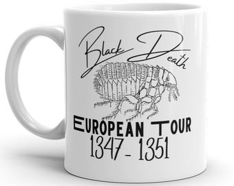 Black Death Tour Mug | Historical Joke | Plague Mug
