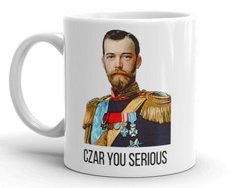 Czar You Serious Funny Russian History Mug