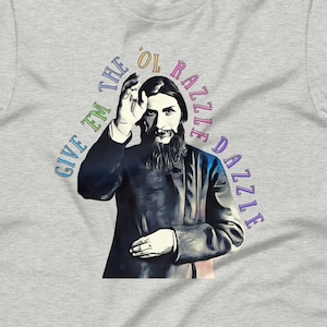 Rasputin Razzle Dazzle Funny History Shirt Joke Shirt Russian History Shirt Short-Sleeve Unisex T-Shirt Short-Sleeve Unisex T-Shirt