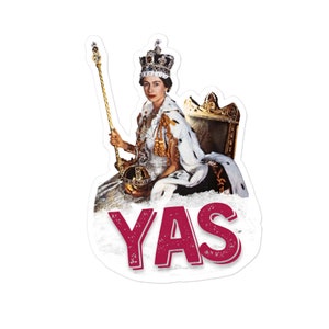 Yas Queen Elizabeth Vinyl Sticker: Funny History Meme