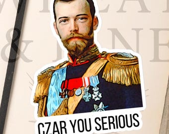 Czar You Serious Sticker, Funny Nicholas II History Sticker