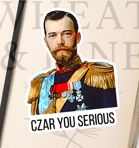 Czar You Serious Sticker, Funny Nicholas II History Sticker