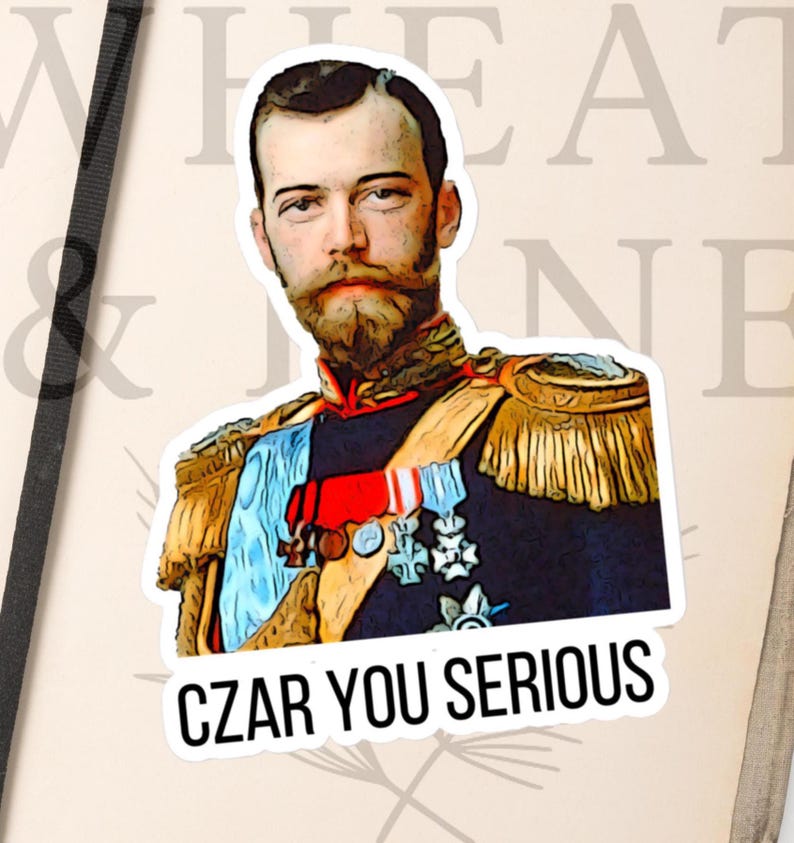 Czar You Serious Sticker, Funny Nicholas II History Sticker image 1