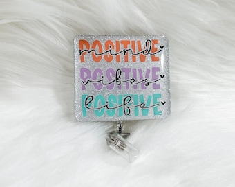 Positive Vibes Badge Reel, Mental Health, Nurse, Teacher