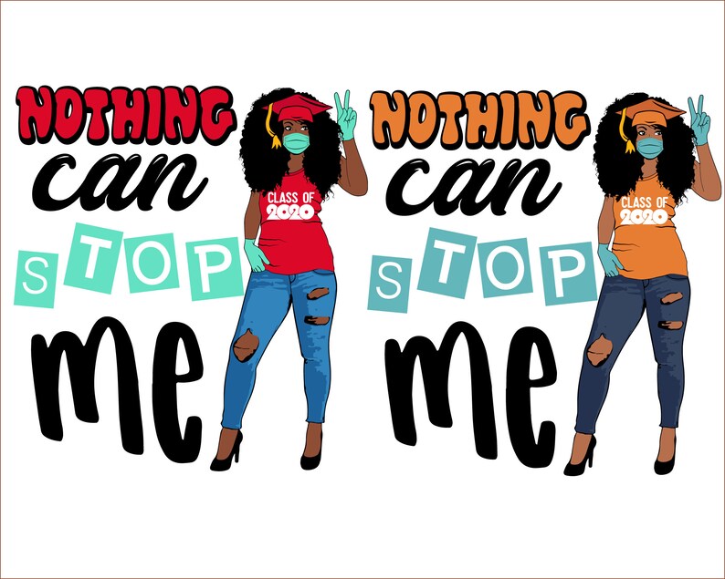 Download Nothing can stop me class of 2020 Black Woman SVG ...