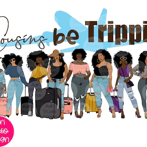 Melanin, Black woman svg, Catch Flights not Feelings, Ladies Getaway Vacation Adventure Fun Together Plans Friends Travel Cousins Be Trippin