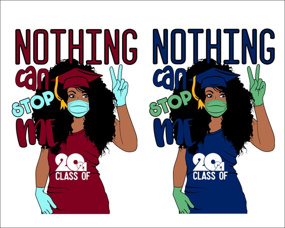 Download Nothing Can Stop Me Class Of 2021 Black Woman Svg Graduation Etsy