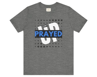 Stay Prayed Up Tee