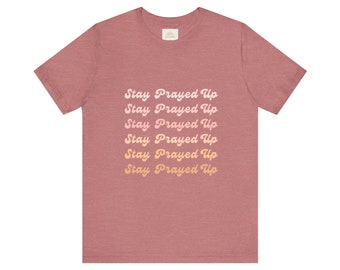 Stay Prayed Up Tee