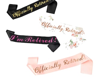 Reusable Newly Retired Polyester Sholder Sash ("Officially Retired", "I'm Retired" & more)