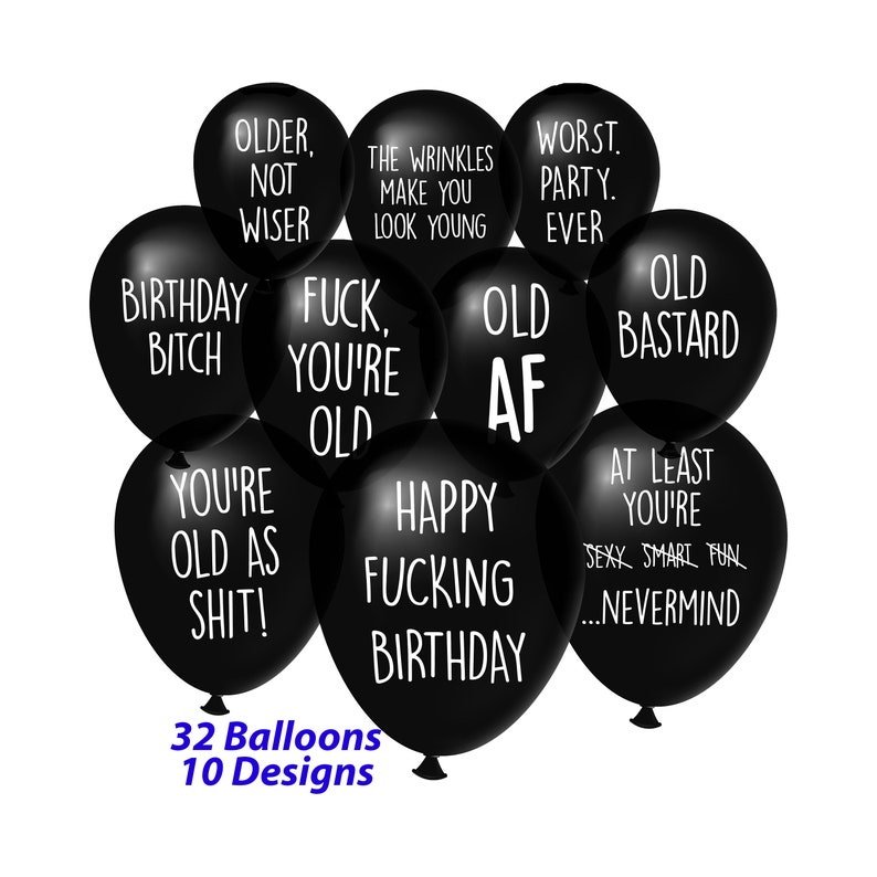 Happy Fucking Birthday Party Balloon Pack - Funny NSFW Insulting Old Age Birthday Party Balloons with 10 Different Offensive Phrases 