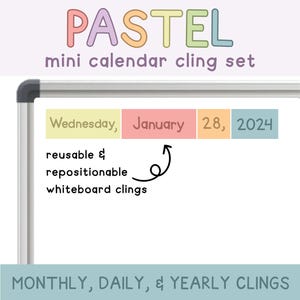 May include: A pastel-colored mini calendar cling set. The set includes reusable and repositionable whiteboard clings. The calendar displays "Wednesday, January 28, 2024". The text "MONTHLY, DAILY, & YEARLY CLINGS" is also visible.