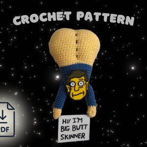May include: Crochet pattern for a yellow and blue character with the text "Hi I'm Big Butt Skinner" on a white sign. The character is holding the sign and is upside down. The background is a black starry sky.