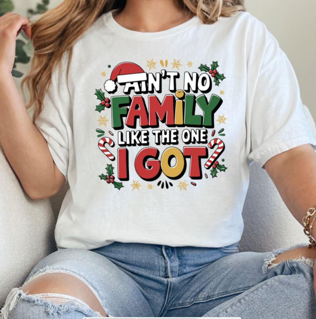 Ain't No Family Like the One I Got Holiday Christmas Png | Thanksgiving ...