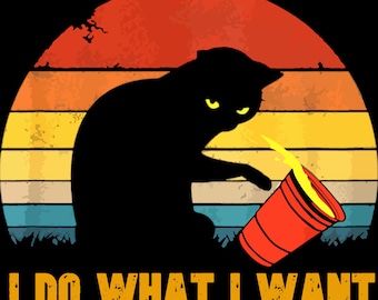 I do what I wan't cat Funny PNG Designs, Sublimation Designs t-shirts, PNG for Mugs, Facemask Print PNG, Digital Download Prints