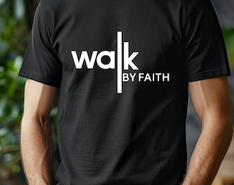 Walk by Faith, Christian  Religious PNG, Bible Verse Jesus Png,  Sublimation Designs Downloads Christian Quote Download, Faith  DTF Transfer