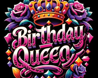 Birthday queen png sublimation design download, birthday party png, birthday png design,birthday png, sublimate design download gift 300 dpi