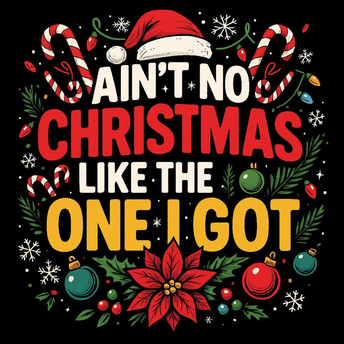 Ain’t No Christmas Like the One I Got PNG, Christmas Family Quote Shirt ...