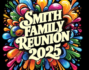 May include: A colorful graphic design with a black background featuring a stylized text design that reads "Smith Family Reunion 2025". The text is in a yellow color and is surrounded by colorful paint splatters.