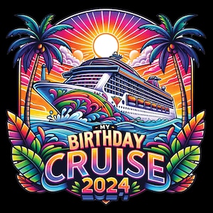 My Birthday Cruise 2024 Watercolor PNG | Tropical Sublimation | Vacation Digital Download | Trendy Travel Design Popular Cruise Ship PNG