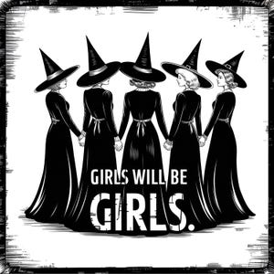 Girls Will Be Girls Witch Png, Funny Witch Png, Halloween Women Png, Witchy Vibes Png, Halloween Girls Png, Witches Halloween, Gift for Her