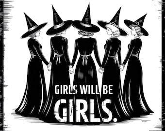Girls Will Be Girls Witch Png, Funny Witch Png, Halloween Women Png, Witchy Vibes Png, Halloween Girls Png, Witches Halloween, Gift for Her