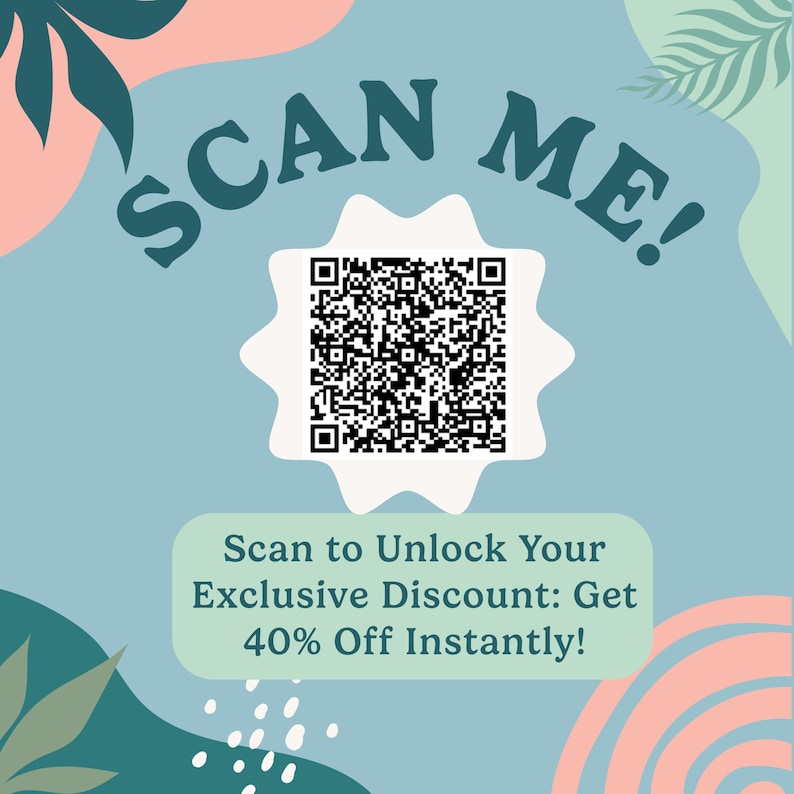 May include: A promotional graphic with a QR code in a white starburst shape. The text "SCAN ME!" is in teal, and below it, the text reads "Scan to Unlock Your Exclusive Discount: Get 40% Off Instantly!" on a light green background.