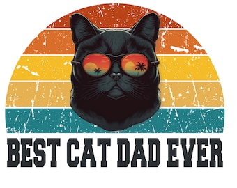 Best Cat Dad Ever png Heartwarming Gift for Feline loving Fathers Dad Shirt Fathers Day Gifts From Wife Son Daughter
